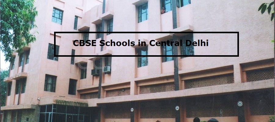 CBSE Schools in Central Delhi