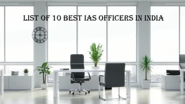 Best IAS Officers in India