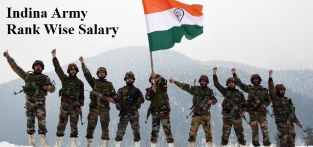 indian-army-salary-2022-rank-wise-pay-scale-allowance-2022