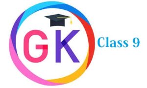 gk for class 9