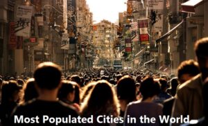 Most Populated Cities In The World 300x182 