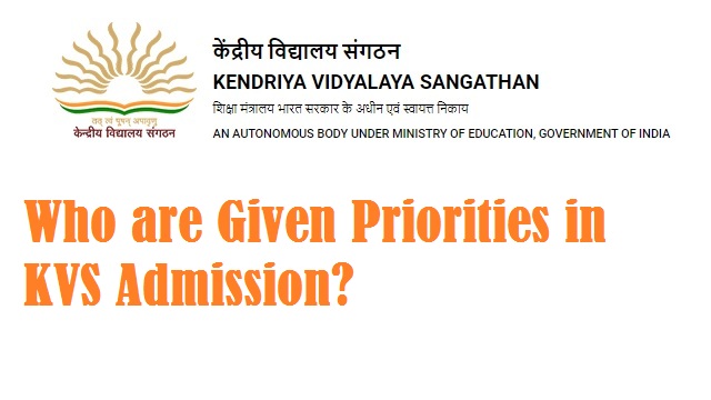 Who are Given Priorities in KVS Admission