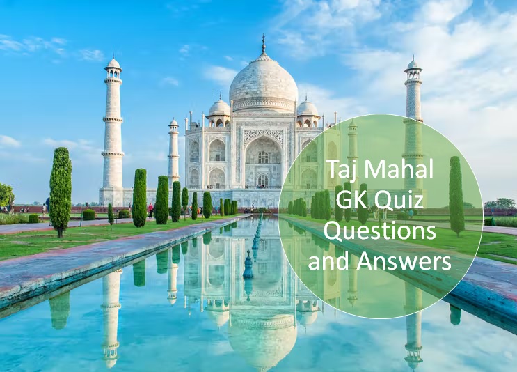 GK Questions and Answers on Taj Mahal