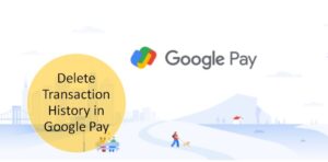 Delete Transaction History in Google Pay