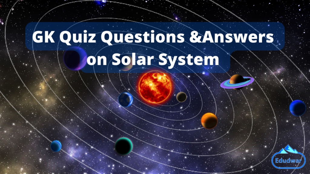 GK Quiz Questions With Answers On Solar System (Hindi) - Edudwar