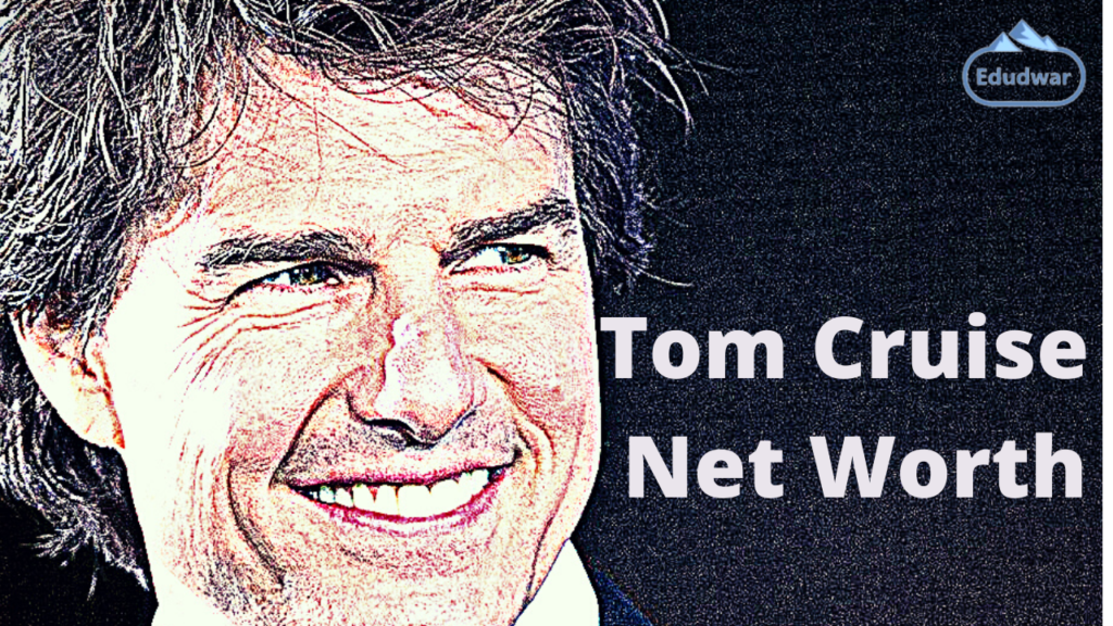 Tom Cruise Net Worth 2024 Quotes, Early Life, Houses, Best Movies