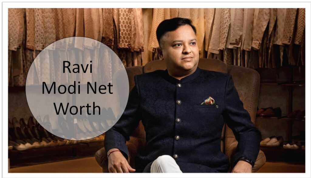Ravi Modi Net Worth 2024 Biography, Age, Occupation Edudwar
