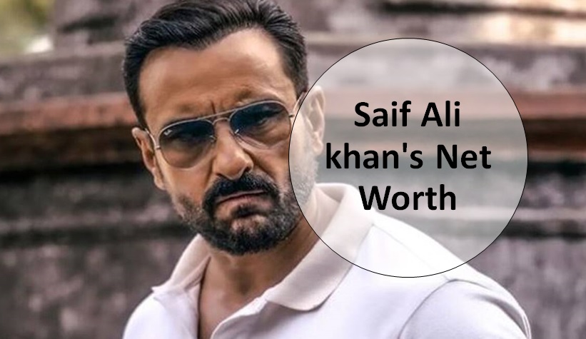 Saif Ali khan's Net Worth