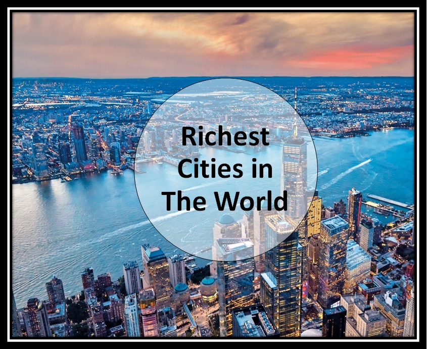 Top 15 Richest Cities In The World 2023 Edudwar