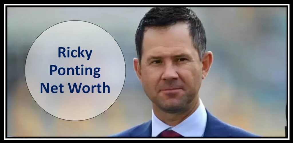 Ricky Ponting Net Worth 2024, Nickname, DOB, Salary Edudwar