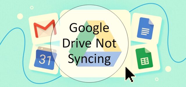 google-drive-not-syncing-fixed-on-android-pc-windows-10-11-mac