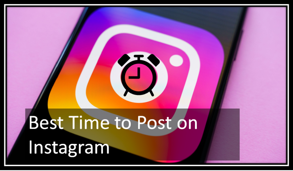 Best Time To Post On Instagram In 2023 To Maximize Engagement And Get ...