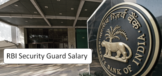 RBI Security Guard Salary 2023 - Check In-hand and Gross Salaries of ...