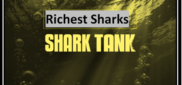 Richest Sharks on Shark Tank usa