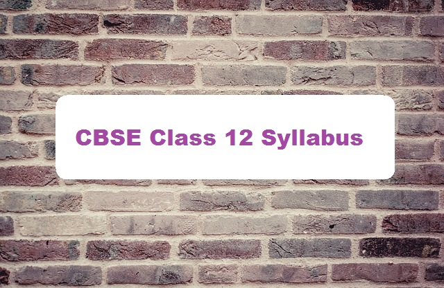 CBSE Class 12 Syllabus 2024 25 Of All Subjects Released Download PDF   CBSE Class 12 Syllabus  