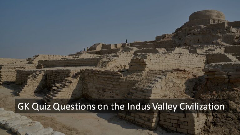 GK Quiz Questions On The Indus Valley Civilization - Edudwar