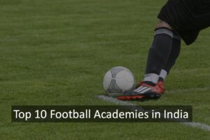 Top 10 Football Academies in India