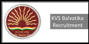 KVS Balvatika Recruitment 2024