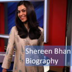 Shereen Bhan net worth and biogrphay