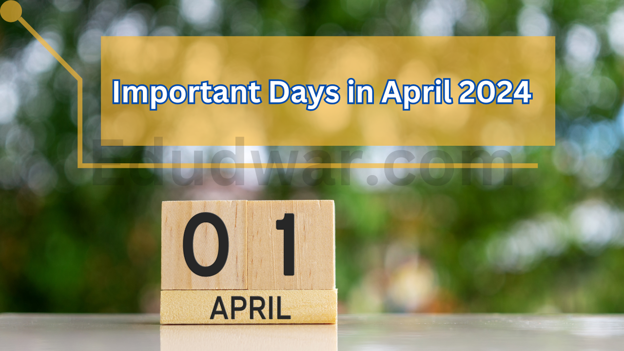 Important Days in April 2024 National and International Special Days