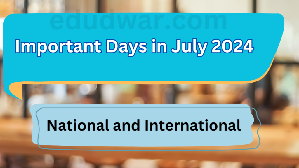 Important Days in July 2024 Special National and International Days