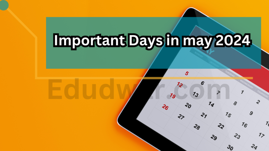 Important Days in May 2024 National and International Edudwar