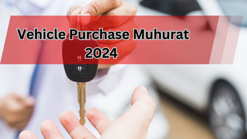 Vehicle Purchase Muhurat April 2024 Shubh Muharats & Auspicious Day