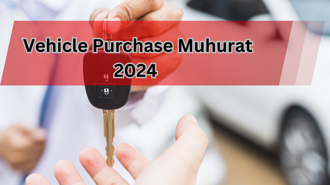 Vehicle Purchase Muhurat May 2024 Shubh Muharats & Auspicious Day for