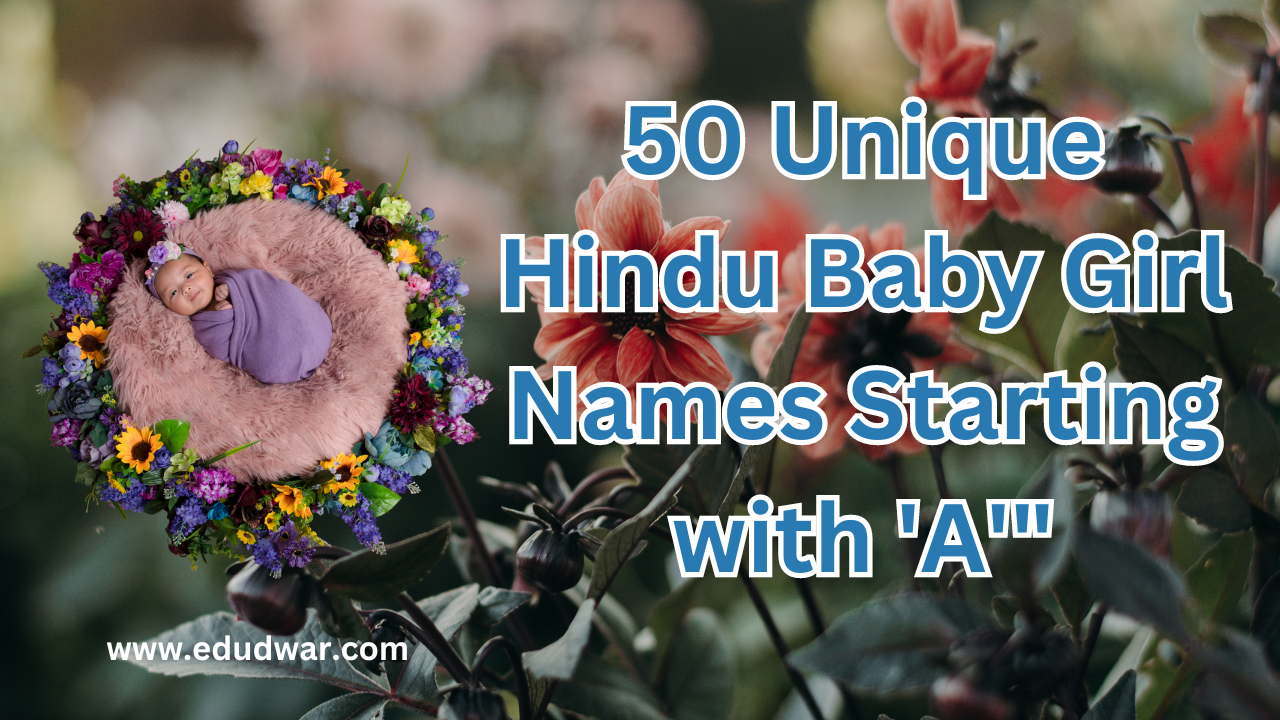 Exploring 50 Unique Hindu Baby Girl Names Starting with "A" [2024