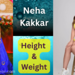 Neha Kakkar Height and weight