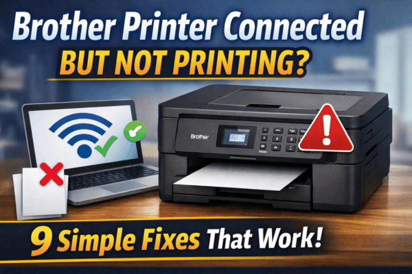 brother printer connected but not printing
