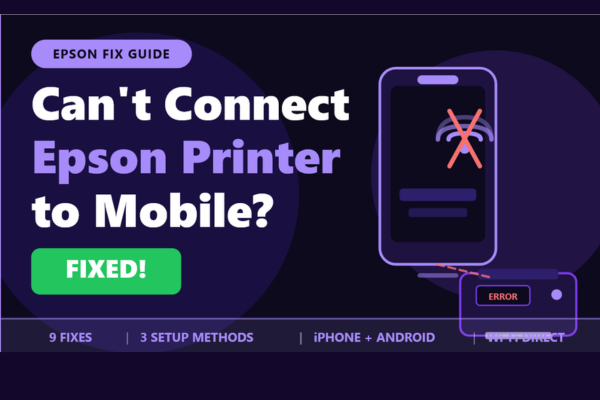 Can't Connect Epson Printer to Mobile